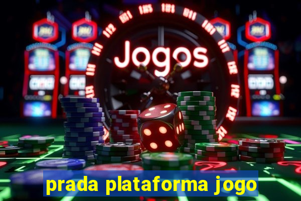 prada plataforma jogo